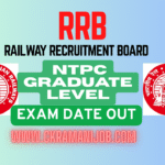RRB NTPC Graduate Level Exam Date 2025 Released